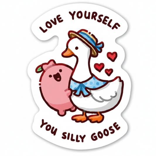 Love Yourself You Silly Goose Sticker by by Malin P.